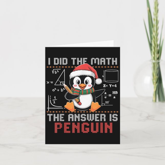 Funny I Did The Math The Answer Is Penguin Christm Card (Front)