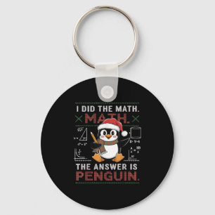 Funny I Did The Math The Answer Is Penguin Christm Key Ring