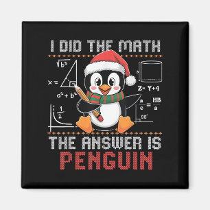 Funny I Did The Math The Answer Is Penguin Christm Magnet