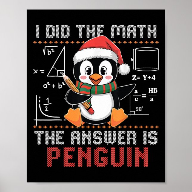 Funny I Did The Math The Answer Is Penguin Christm Poster (Front)