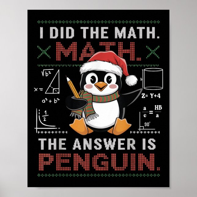Funny I Did The Math The Answer Is Penguin Christm Poster (Front)