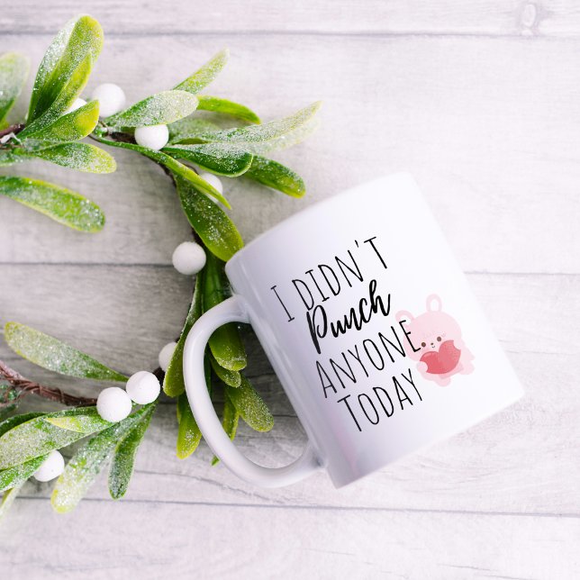 Funny I Didn't Punch Anyone Today  Coffee Mug (Creator Uploaded)