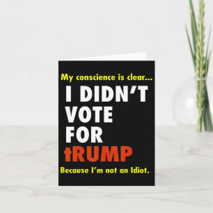 Funny I Didn't Vote For Trump Tee Shirt Card