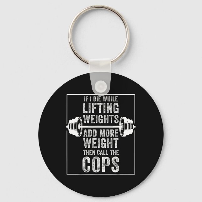 Funny I Die Lifting Weight Gift For Powerlifting M Key Ring (Front)