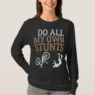 Funny I Do All My Own Bike Stunts T-Shirt