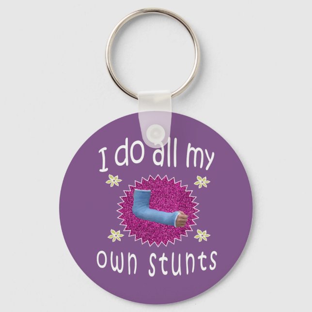 Funny I do all My Own Stunts Broken arm Gift for Key Ring (Front)