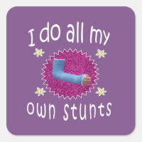 Funny I do all My Own Stunts Broken arm Gift for