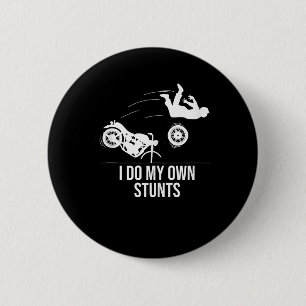 Funny I Do My Own Stunts Cool Motorcycle Gift  Men 6 Cm Round Badge