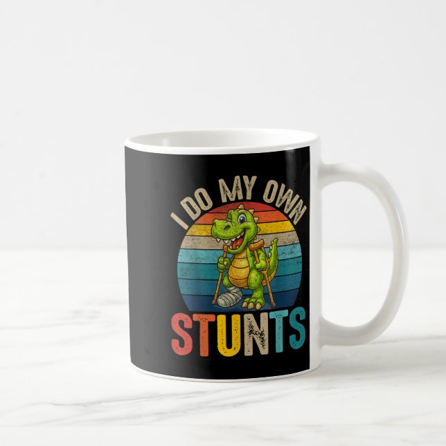 Funny I Do My Own Stunts Dinosaur Surgery Injured  Coffee Mug (Right)