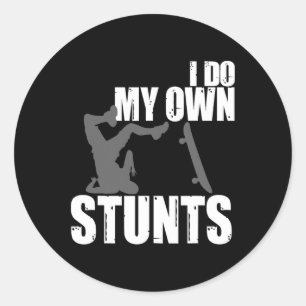 Funny I Do My Own Stunts Skateboarding Gift For Bo Classic Round Sticker