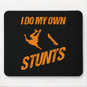 Funny I Do My Own Stunts Skateboarding Gift For Bo Mouse Pad