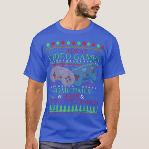 Funny I Don't Always Play Video Games Christmas Vi T-Shirt