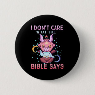 Funny I Dont Care What Bible Says  6 Cm Round Badge
