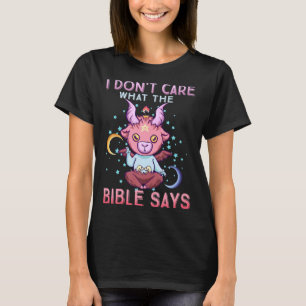 Funny I Dont Care What Bible Says T-Shirt