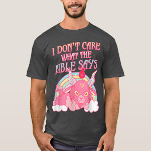 Funny I Don't Care What Bible Says  T-Shirt
