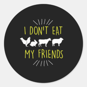Funny I Don't Eat My Friends Vegan Classic Round Sticker