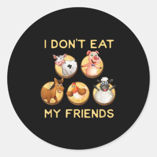 Funny I Don't Eat My Friends Vegan Vegetarian T Sh Classic Round Sticker