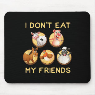 Funny I Don't Eat My Friends Vegan Vegetarian T Sh Mouse Pad
