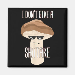 Funny I Don't Give A Shiitake Mushroom Cool Shades Magnet