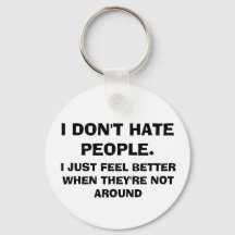 Funny "I DON'T HATE PEOPLE" Button Keychain