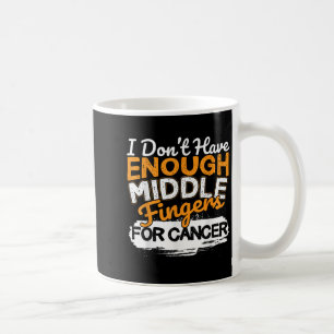 Funny I Don't Have Enough Middle Fingers For Cance Coffee Mug
