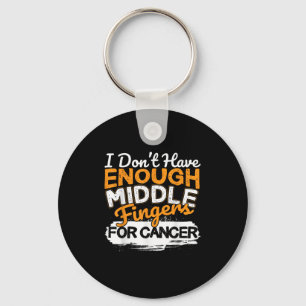Funny I Don't Have Enough Middle Fingers For Cance Key Ring