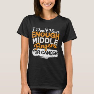 Funny I Don't Have Enough Middle Fingers For Cance T-Shirt