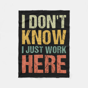 Funny I Don't Know I Just Work Here Sarcastic For Fleece Blanket
