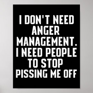 Funny I Don't Need Anger Management Shirt Sarcasti Poster