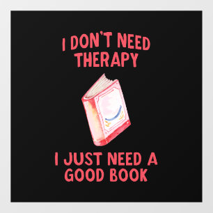 Funny, I Don't Need Therapy I Just Need A Good Boo