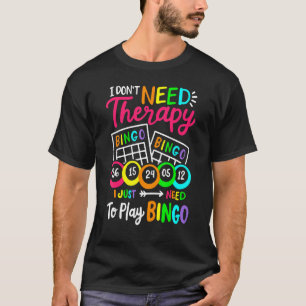 Funny I Don't Need Therapy I Just Need To Play Bin T-Shirt