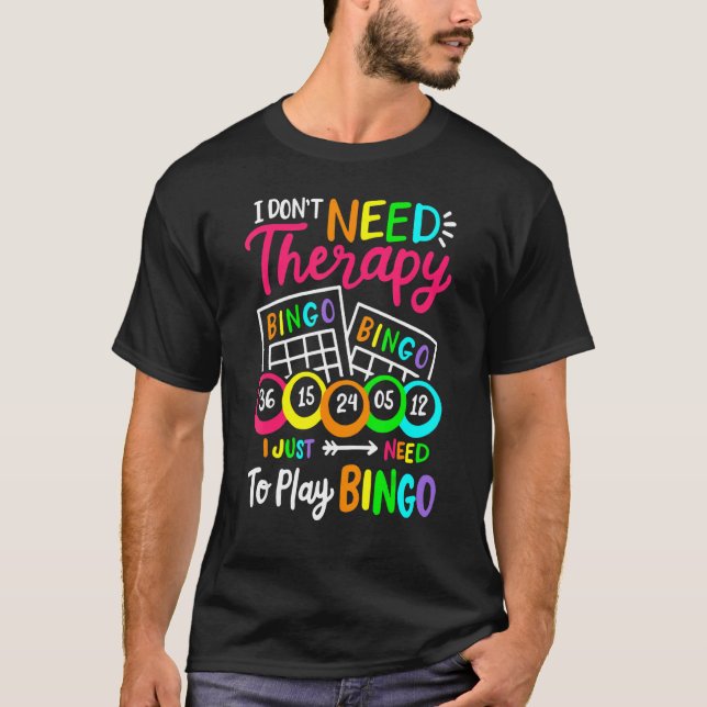 Funny I Don't Need Therapy I Just Need To Play Bin T-Shirt (Front)