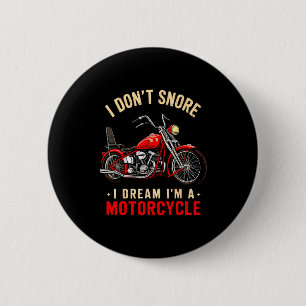 Funny I Don't Snore I Dream I'm A Motorcycle Snori 6 Cm Round Badge