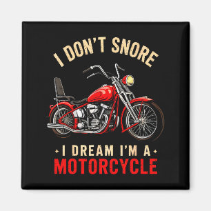Funny I Don't Snore I Dream I'm A Motorcycle Snori Magnet