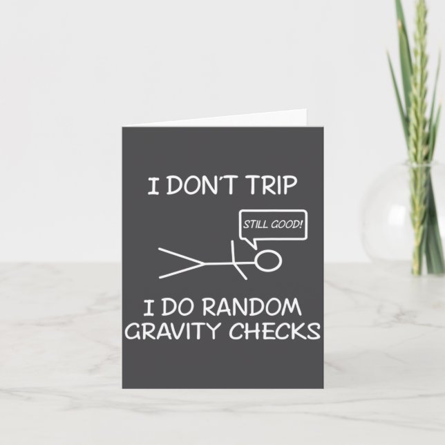 Funny I Dont Trip I Do Random Gravity Checks S  Card (Front)