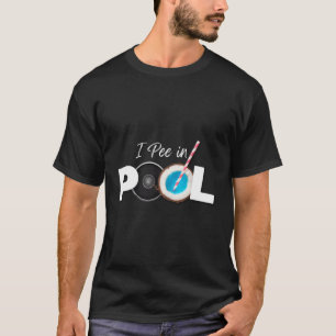 Funny I Drink Beer And Pee In Pools Lake Swimmer D T-Shirt