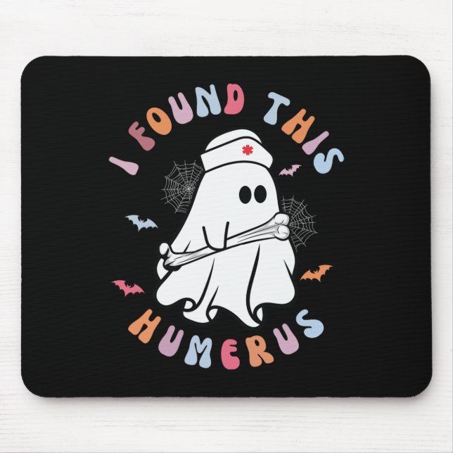 Funny I Found This Humerus Boo Ghost Halloween Cos Mouse Pad (Front)