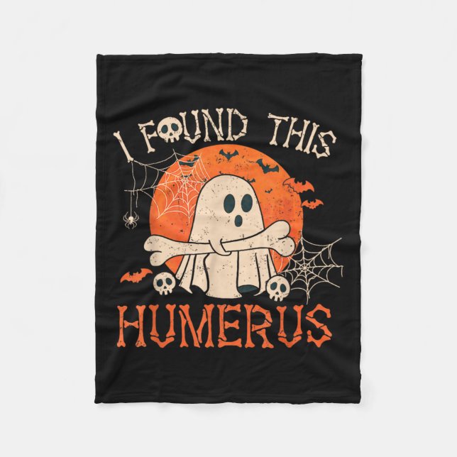 Funny I Found This Humerus Boo Ghost Halloween  Fleece Blanket (Front)