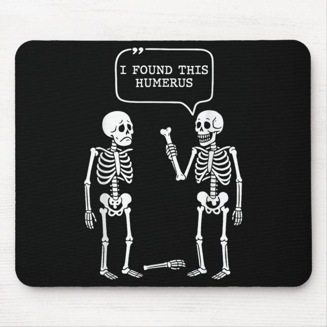Funny I Found This Humerus Skeleton Halloween Cost Mouse Pad (Front)