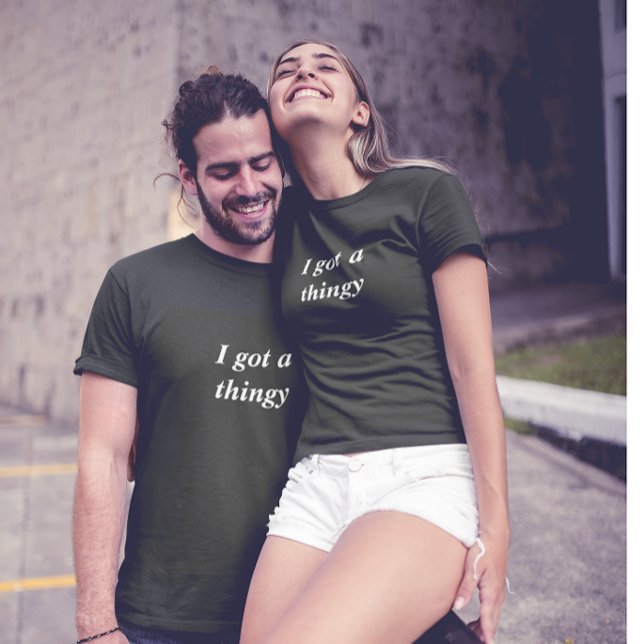 Funny I got a thingy  T-Shirt (Creator Uploaded)