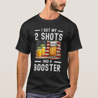 Funny I Got My Two Shots And A Booster T-Shirt