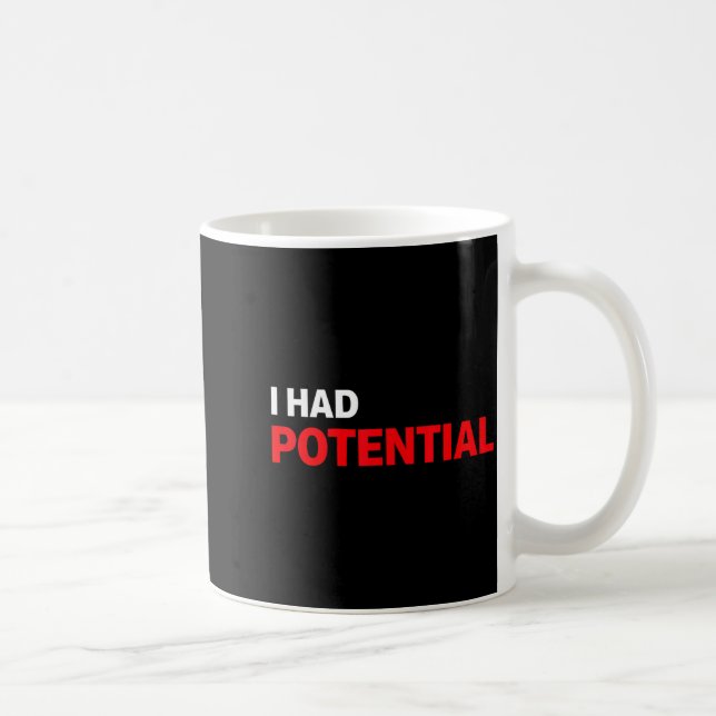 Funny i had potential sarcastic humor quote  coffee mug (Right)
