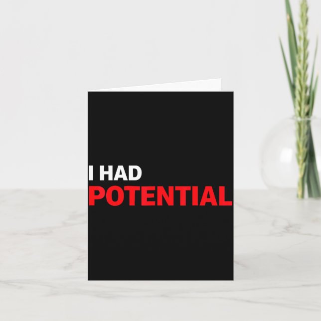 Funny i had potential sarcastic humour quote  card (Front)