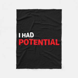 Funny i had potential sarcastic humour quote fleece blanket