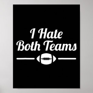 Funny I Hate Both Teams Football 1 Poster