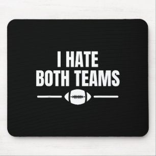 Funny I Hate Both Teams Football  Mouse Pad