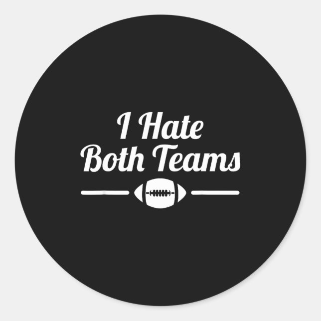 Funny I Hate Both Teams Football Small  Classic Round Sticker (Front)