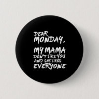 Funny I Hate Monday My Mama Don't Like You