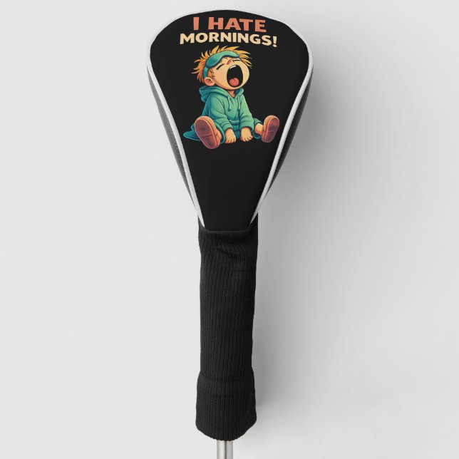 Funny I Hate Mornings Sleepy Golf Head Cover (Front)