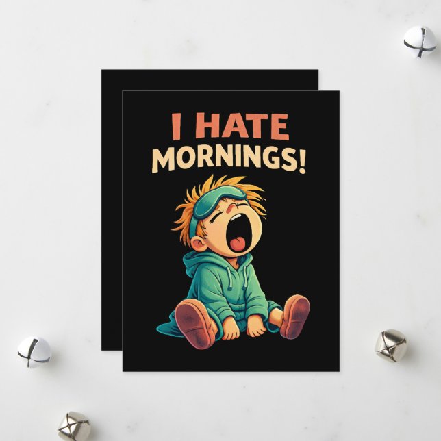 Funny I Hate Mornings Sleepy Holiday Card (Front/Back In Situ)